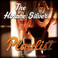 The Horace Silver Playlist