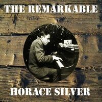 The Remarkable Horace Silver