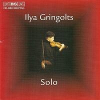 HINDEMITH / SCHNITTKE / GRINGOLTS / YSAYE: Ilya Gringolts - Solo