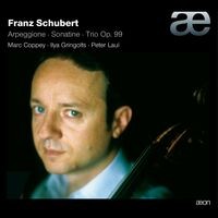 Schubert: Arpeggione, Sonatina & Trio Op. 99