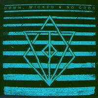 Down, Wicked & No Good