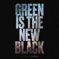 Green Is The New Black (Official Soundtrack)
