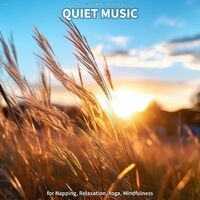 #01 Quiet Music for Napping, Relaxation, Yoga, Mindfulness