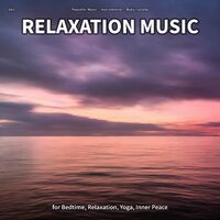 #01 Relaxation Music for Bedtime, Relaxation, Yoga, Inner Peace