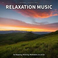 #01 Relaxation Music for Napping, Relaxing, Meditation, to Let Go