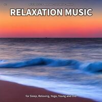 #01 Relaxation Music for Sleep, Relaxing, Yoga, Young and Old