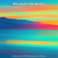 #01 Relaxation Music for Sleep, Stress Relief, Relaxation, the Bathtub