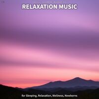 #01 Relaxation Music for Sleeping, Relaxation, Wellness, Newborns