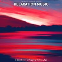#01 Relaxation Music to Calm Down, for Napping, Wellness, Spa