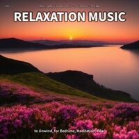 #01 Relaxation Music to Unwind, for Bedtime, Meditation, Fear