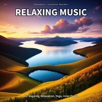 #01 Relaxing Music for Napping, Relaxation, Yoga, Inner Peace
