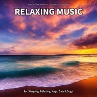 #01 Relaxing Music for Sleeping, Relaxing, Yoga, Cats & Dogs
