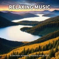 #01 Relaxing Music to Calm Down, for Napping, Meditation, Anxiety Relief