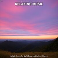 #01 Relaxing Music to Calm Down, for Night Sleep, Meditation, Children