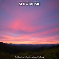 #01 Slow Music for Napping, Relaxation, Yoga, the Body