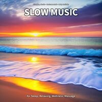 #01 Slow Music for Sleep, Relaxing, Wellness, Massage