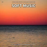 #01 Soft Music for Sleep, Relaxation, Meditation, to Rest