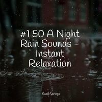 #1 50 A Night Rain Sounds - Instant Relaxation