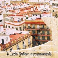8 Latin Guitar Instrumentals