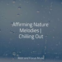 Affirming Nature Melodies | Chilling Out