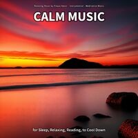 Calm Music for Sleep, Relaxing, Reading, to Cool Down