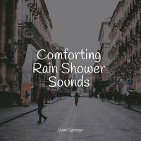 Comforting Rain Shower Sounds