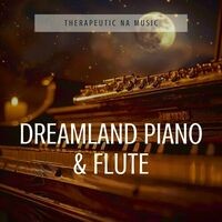 Dreamland Piano & Flute: Soothing Sounds for Slumber
