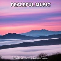 Peaceful Music for Sleep, Relaxation, Yoga, Positive Thinking