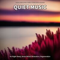 Quiet Music for Night Sleep, Stress Relief, Relaxation, Regeneration