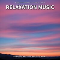Relaxation Music for Napping, Relaxation, Meditation, Anxiety
