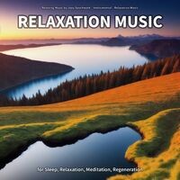 Relaxation Music for Sleep, Relaxation, Meditation, Regeneration