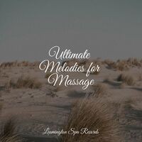 Ultimate Melodies for Massage