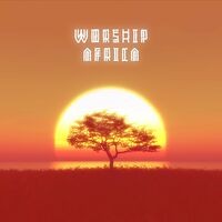 Worship Africa: Spiritual and Peaceful African Music for Healing and Relaxation