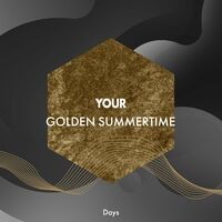 Your Golden Summertime Days