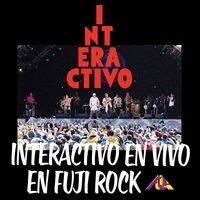 INTERACTIVO EN VIVO EN FUJI ROCK