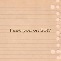 I saw you on 2017