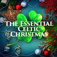 The Essential Celtic Christmas