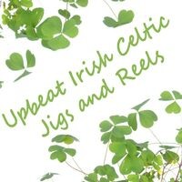 Upbeat Irish Celtic Jigs and Reels