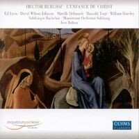 BERLIOZ, H.: Enfance du Christ (L') (Lyon, Wilson-Johnson, Delunsch, Tsuji, Dazeley, Salzburg Mozarteum Orchestra, Bolton)