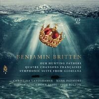 Britten: Our Hunting Fathers, Quatre Chansons Françaises, Suite from 