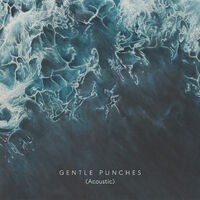 Gentle Punches (Acoustic)