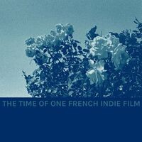 The Time of One French Indie Film