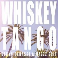 Whiskey Tango (Benny Benassi & MazZz Edit)