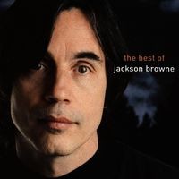 The Next Voice You Hear - The Best Of Jackson Browne