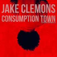 Consumption Town (feat. Tom Morello)