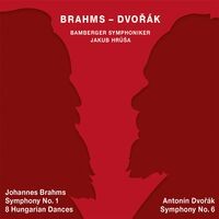 Brahms: Symphony No. 1 in C Minor, Op. 68 - Dvořák: Symphony No. 6 in D Major, Op. 60, B. 112