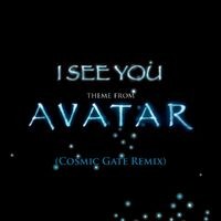 I See You [Theme from Avatar] (Cosmic Gate Club Mix)