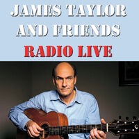 James Taylor And Friends Radio Live