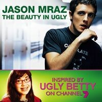 The Beauty In Ugly [Ugly Betty Version] (Australian Digital Single)