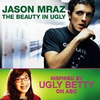 The Beauty In Ugly [Ugly Betty Version]